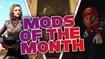 Some of April's mods of the month.
