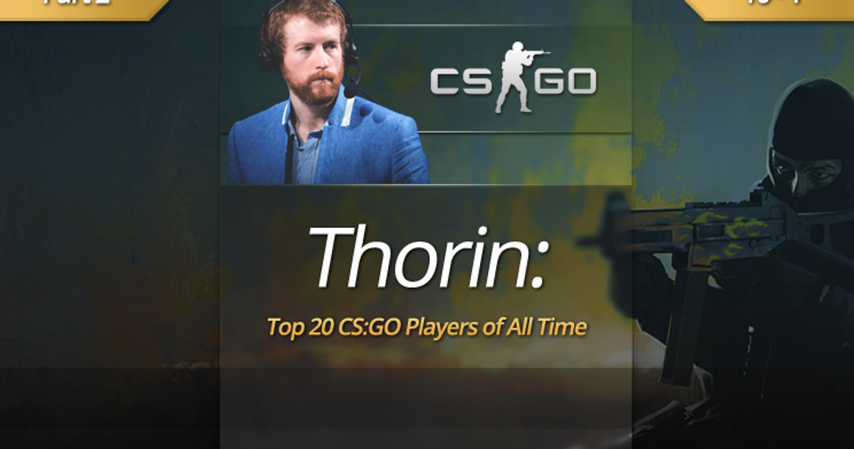 krystal længde Datum Thorin's Top 20 CS:GO Players of All-Time (10-1)